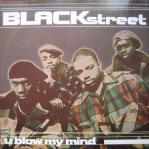 Blackstreet - U Blow My Mind (12")